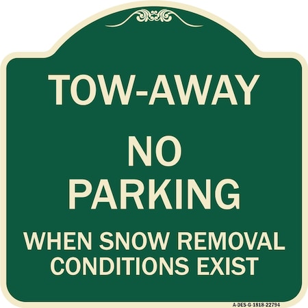 Signmission Tow-Away No Parking When Snow Removal Conditions Exist Heavy-Gauge Alum, 18" L, 18" H, G-1818-22794 A-DES-G-1818-22794
